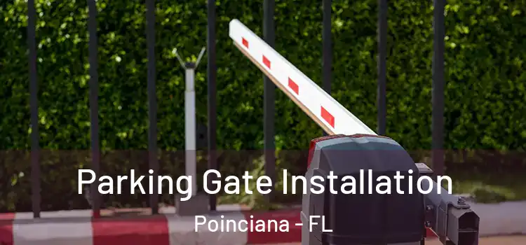 Parking Gate Installation Poinciana - FL