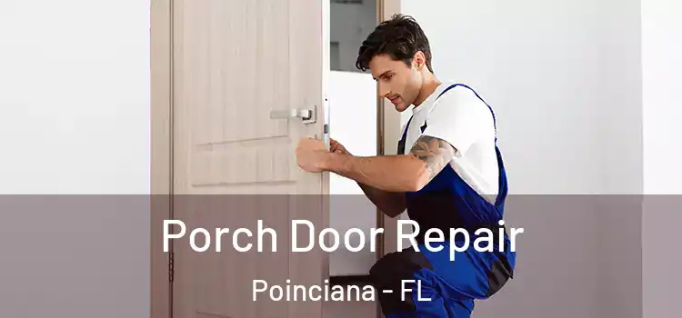  Porch Door Repair Poinciana - FL