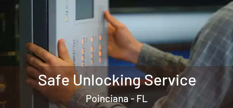Safe Unlocking Service Poinciana - FL